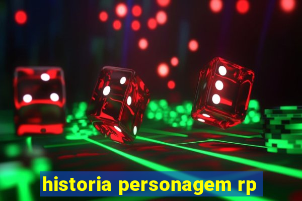 historia personagem rp